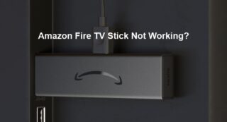 Fire Stick not working